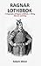 Ragnar Lothbrok: A Biograph...