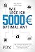 Wie lege ich 5000 Euro optimal an? by Rolf Morrien