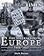 The Liberation of Europe 1944-1945 by Mark Barnes