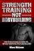 Strength Training NOT Bodybuilding: How To Build Muscle & Burn Fat...Without Morphing Into A Bodybuilder (Strength Training 101)