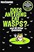 Does Anything Eat Wasps: And 101 Other Questions