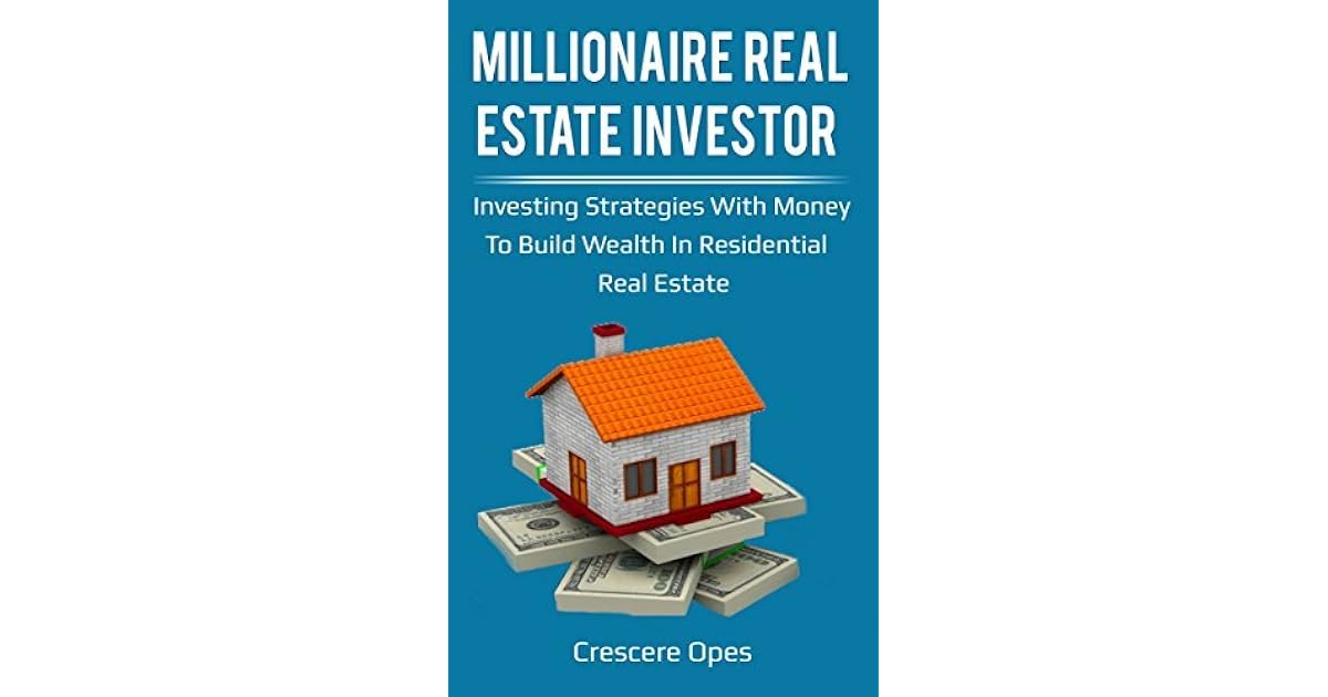 Millionaire Real Estate Investor Investing Strategies with Money to