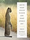 Are We Smart Enough to Know How Smart Animals Are? by Frans de Waal