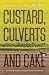 Custard, Culverts and Cake by Cara Courage