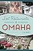 Lost Restaurants of Omaha by Kim Reiner