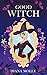 Good Witch: (Tales, Friends...