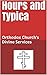 Hours and Typica : Orthodox...