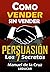 Cómo Vender sin Vender: Per...
