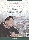 The Life and Works of Nikos Kazantzakis The Life and Works of Nikos Kazantzakis