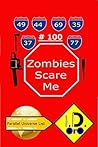Zombies Scare Me 100 by I.D. Oro Zombies Scare Me 100 by I.D. Oro