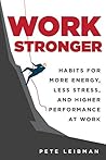 Book cover for Work Stronger: Habits for More Energy, Less Stress, and Higher Performance at Work