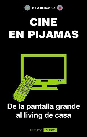 Cine en pijamas: De la pantalla grande al living de casa