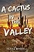 A Cactus In the Valley
