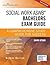 Social Work ASWB Bachelors Exam Guide, Second Edition: A Comprehensive Study Guide for Success - Book and Free App – Updated ASWB Study Guide Book with a Full ASWB Practice Test