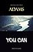 You Can by George Matthew Adams