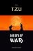 The Art of War by Sun Tzu The Art of War by Sun Tzu