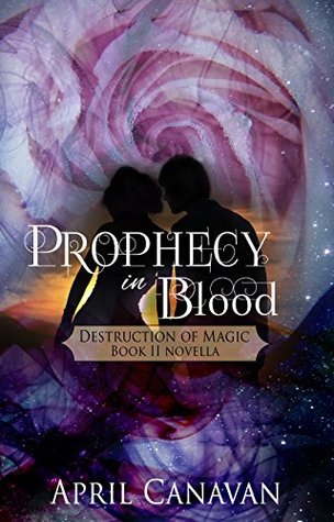 Prophecy in Blood (Destruction of Magic, #2)