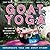 Goat Yoga by Shenanigans Yoga