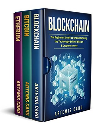 Blockchain: The Beginners Guide to Understanding the Technology Behind Bitcoin & Blockchain Cryptocurrency (3 in 1 Box Set)