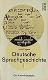 Das Althochdeutsche (Deutsche Sprachgeschichte I)