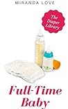 Full-Time Baby: A...