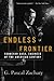 Endless Frontier: Vannevar Bush, Engineer of the American Century