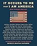 Image for It Occurs to Me That I Am America