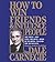 How To Win Friends And Influence People