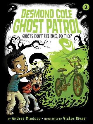 Ghosts Don't Ride Bikes, Do They? (Desmond Cole Ghost Patrol, #2)