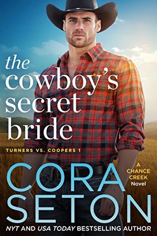 The Cowboy's Secret Bride (Turners vs Coopers of Chance Creek, #1)