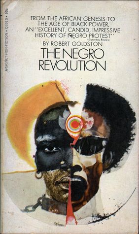 The Negro Revolution: From the African Genesis to the Age of Black Power