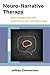 Neuro-Narrative Therapy by Jeffrey Zimmerman