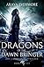 Dragons of the Dawn Bringer...