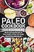 Paleo Cookbook for beginners: Quick and easy recipes to lose weight and get into shape (The ultimate Paleo cookbook series 1)