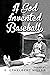 If God Invented Baseball: P...