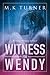 Witness for Wendy (Bearing Witness #1)