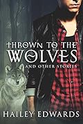 Thrown to the Wolves and Other Stories
