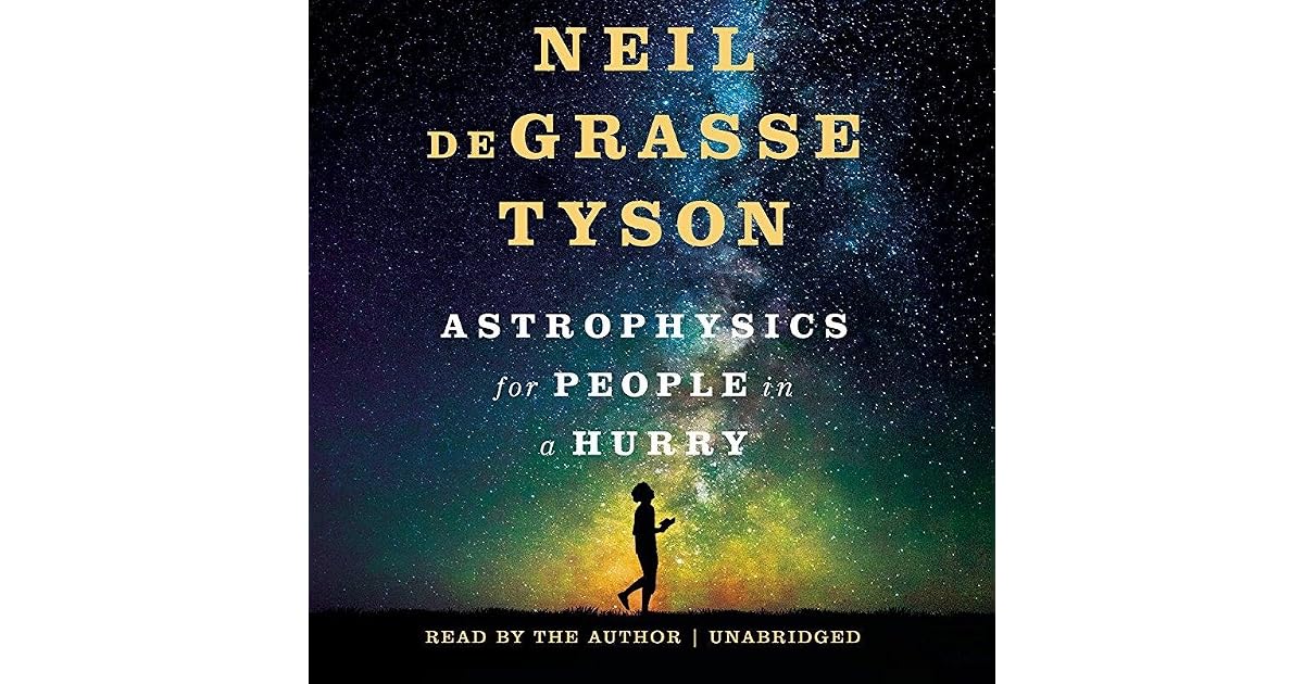 Astrophysics for People in a Hurry by Neil deGrasse Tyson