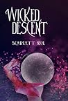 Wicked Descent by Scarlett Kol