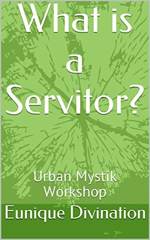 Introduction to Servitors: Creating Magickal Entities (Kindle Edition)
