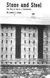 Stone and Steel: The Way of Life in a Penitentiary