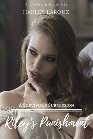 Riley's Punishment: A Survivor's Submission (Kindle Edition)