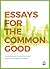 Essays for the Common Good:...