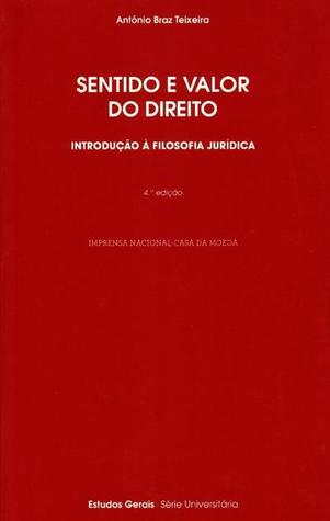 Sentido e Valor do Direito - Introdução à Filosofia Jurídica