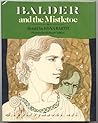 Balder and the Mistletoe: A Story for the Winter Holidays Balder and the Mistletoe: A Story for the Winter Holidays