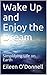 Wake Up and Enjoy the Dream by Eileen O'Donnell
