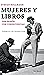 Mujeres y libros. Una pasió...