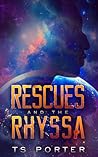 Rescues and the Rhyssa by T.S. Porter