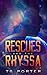 Rescues and the Rhyssa by T.S. Porter