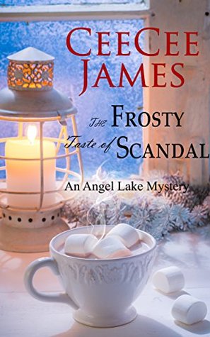 The Frosty Taste of Scandal (Angel Lake Mystery #6)